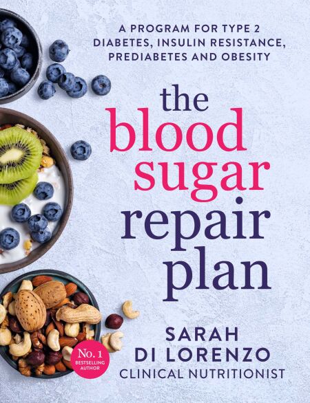 The Blood Sugar Repair Plan - A program for type 2 diabetes, insulin resistance, prediabetes and obesity
