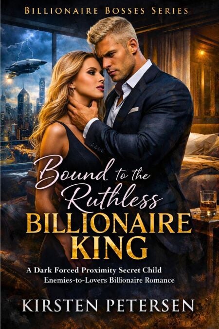 Bound to the Ruthless Billionaire King - Billionaire Bosses Series, #5