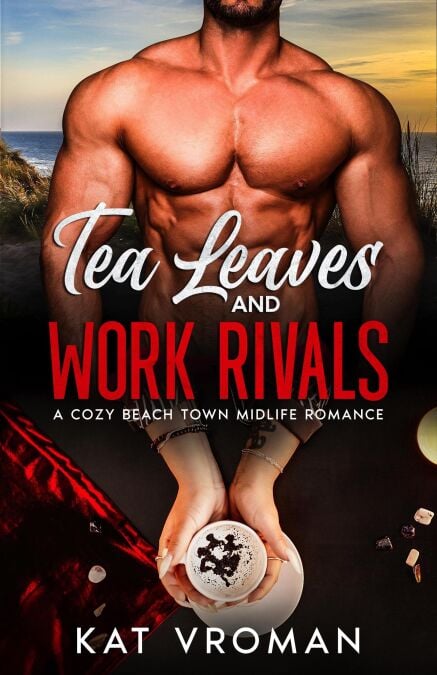 Tea Leaves and Work Rivals - His Cup of Tea, #6