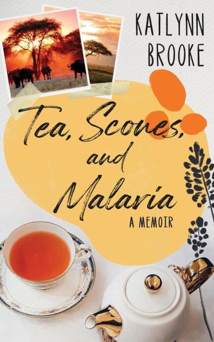 Tea, Scones, and Malaria (A Memoir)