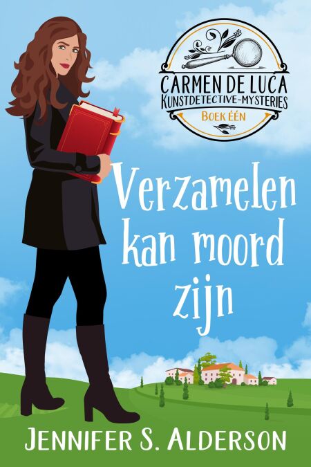 Verzamelen kan moord zijn - Carmen De Luca Kunstdetective-mysteries, #1