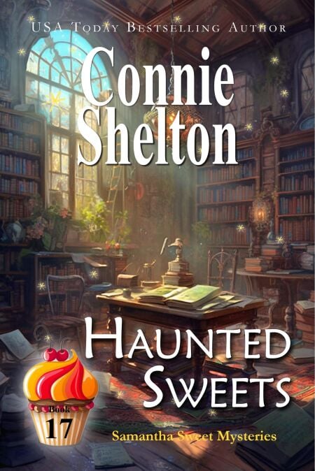 Haunted Sweets: A Sweet's Sweets Bakery Mystery - Samantha Sweet Magical Cozy Mystery Series, #17