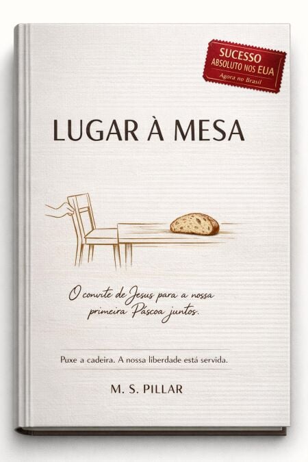 Lugar à Mesa: O convite de Jesus para a nossa primeira Páscoa juntos.: "Puxe a cadeira. A nossa liberdade está servida."
