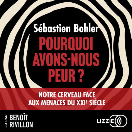 Pourquoi avons-nous peur ?