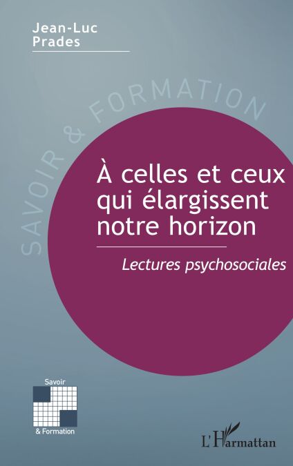 À celles et ceux qui élargissent notre horizon - Lectures psychosociales