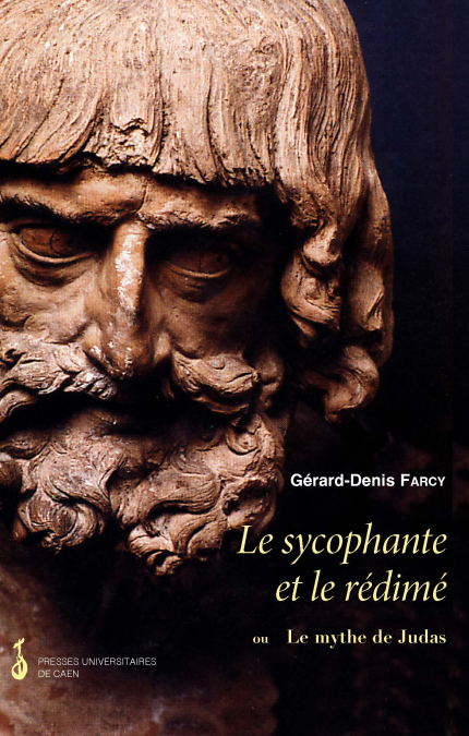 Le sycophante et le rédimé - ou Le mythe de Judas