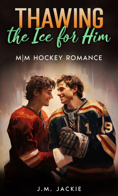 Thawing the Ice for him: M|M Hockey Romance - Love on the Ice Series, #7