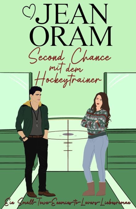 Second Chance mit dem Hockeytrainer: Ein Small-Town-Enemies-to-Lovers-Liebesroman - Sweetheart Creek Hockey-Romanze, #3