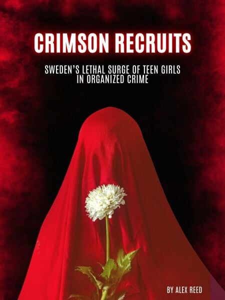 Crimson Recruits: Sweden’s Lethal Surge of Teen Girls in Organized Crime