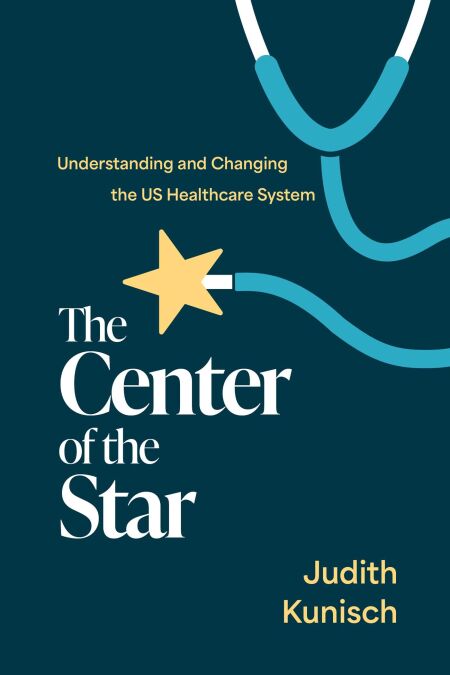 The Center of the Star - Understanding and Changing the US Healthcare System