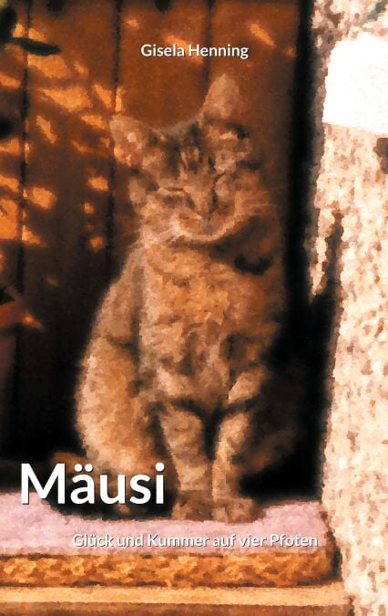 Mäusi - Glück und Kummer auf vier Pfoten