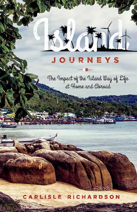 Island Journeys - The Impact of the Island Way of Life at Home and Abroad