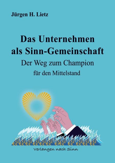 Das Unternehmen als Sinngemeinschaft - Der Weg zum Champion