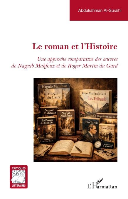 Le roman et l’Histoire - Une approche comparative des oeuvres de Naguib Mahfouz et de Roger Martin du Gard