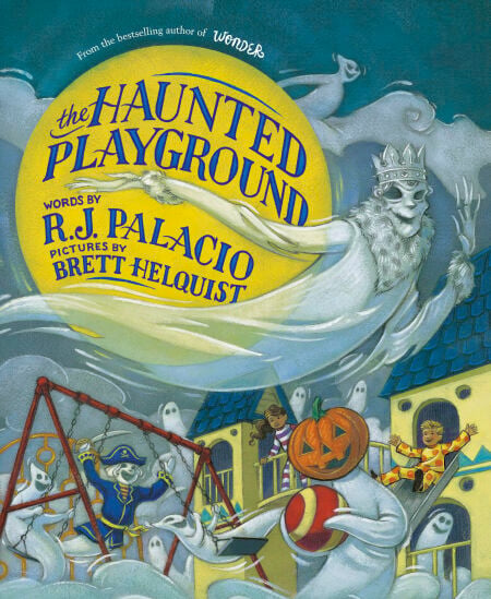 The Haunted Playground - A Halloween picture book adventure from the bestselling author of Wonder