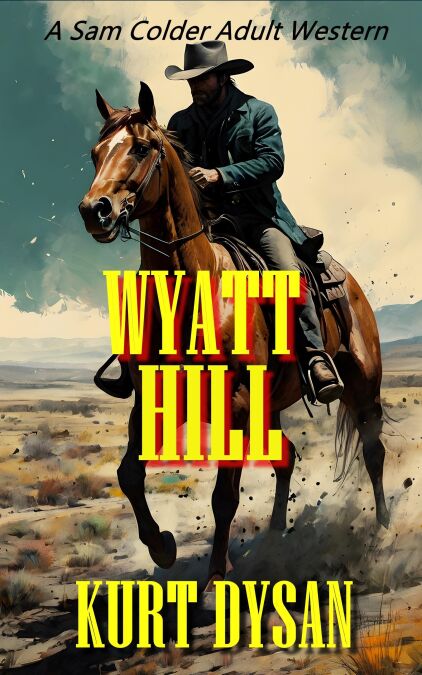 Wyatt Hill - Sam Colder: Bounty Hunter, #16