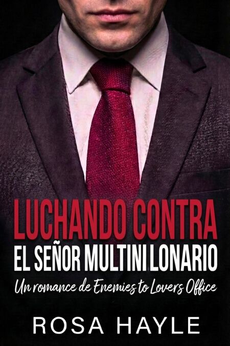 Luchando contra el señor multimillonario - La Serie de Capital Multimillonario de Calloway, #3