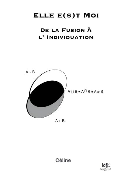 Elle e(s)t Moi, De la Fusion à l'Individuation - Triptyque Elle e(s)t Moi, #1