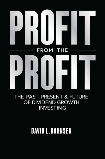 Profit from the Profit - The Past, Present &amp; Future of Dividend Growth Investing