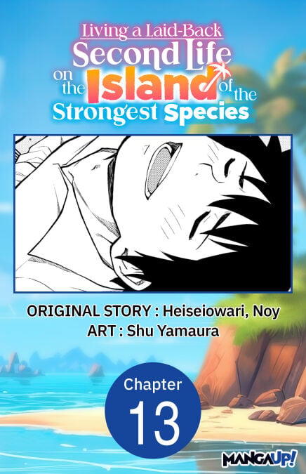 Living a Laid-Back Second Life on the Island of the Strongest Species #013