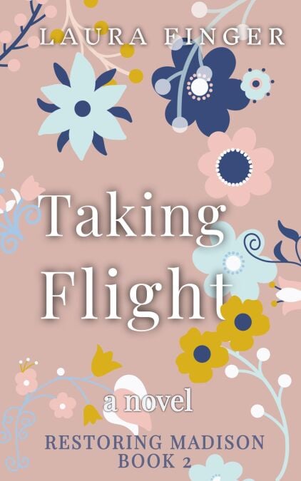 Taking Flight: Book 2 of Restoring Madison, TX - Restoring Madison TX, #2