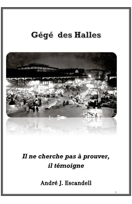 GéGé des Halles - Il ne cherche  pas à prouver, il témoigne