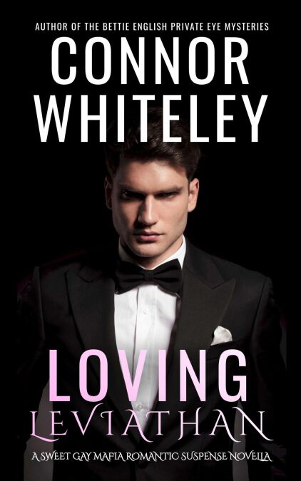 Loving Leviathan: A Sweet Gay Mafia Romantic Suspense Novella - The English Gay Contemporary Romance Books, #23