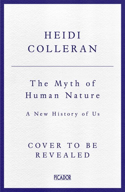 The Myth of Human Nature - A New History of Us