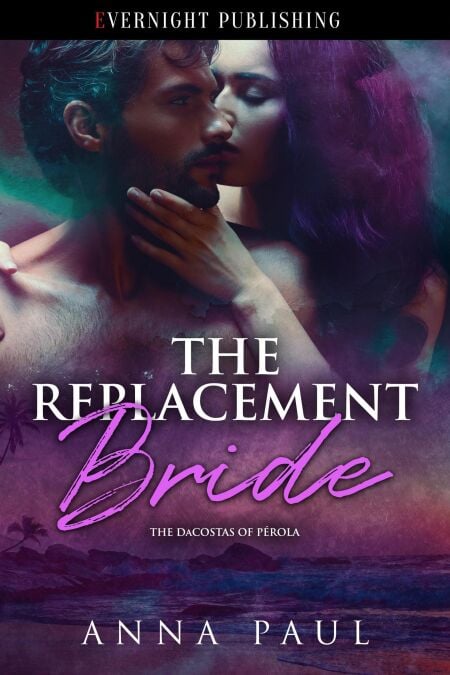 The Replacement Bride - The DaCostas of Pérola, #2