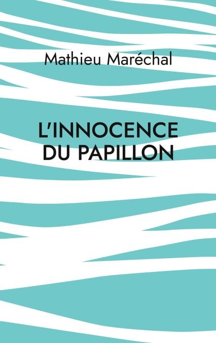 L'Innocence du Papillon - Penser le monde autrement pour s'y engager vraiment