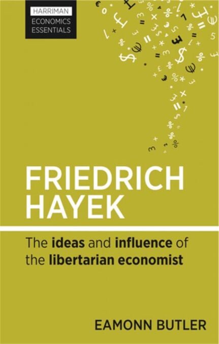 Friedrich Hayek - The ideas and influence of the libertarian economist