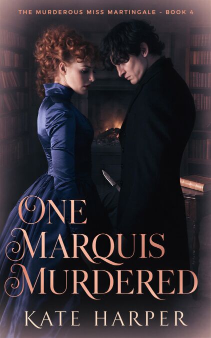One Marquis Murdered - The Murderous Miss Martingale, #4