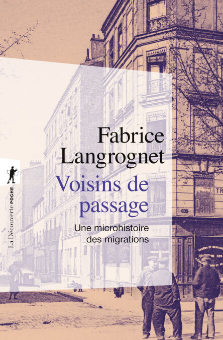 Voisins de passage - Une microhistoire des migrations