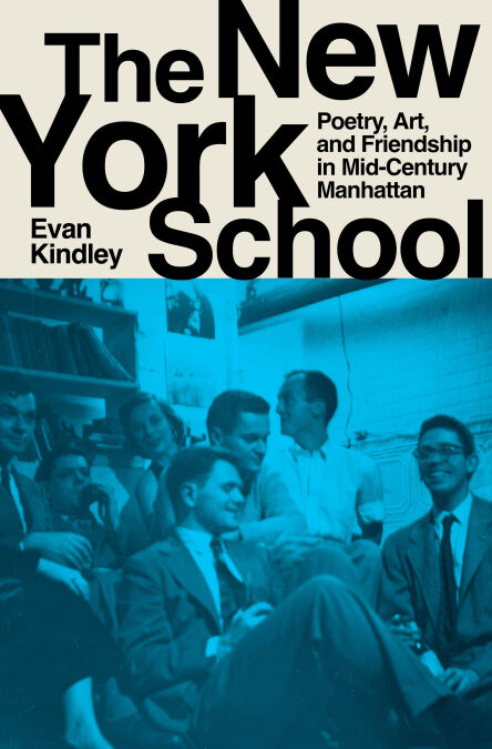 The New York School - Poetry, Art, and Friendship in Midcentury Manhattan