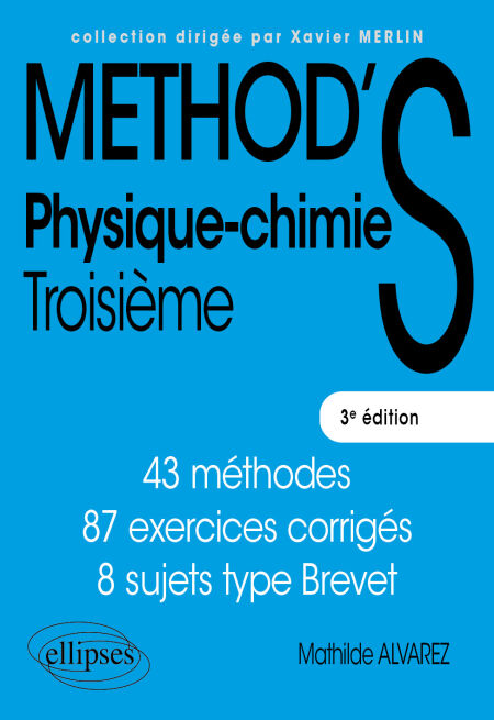 Physique-chimie 3e - Cycle 4 - 43 méthodes, 87 exercices corrigés, 8 sujets type Brevet