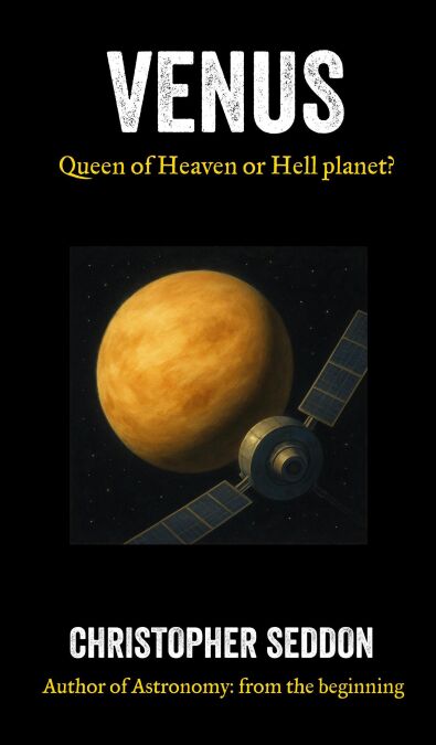 Venus: Queen of Heaven or Hell Planet? - A Short Guide to the Planets, #2