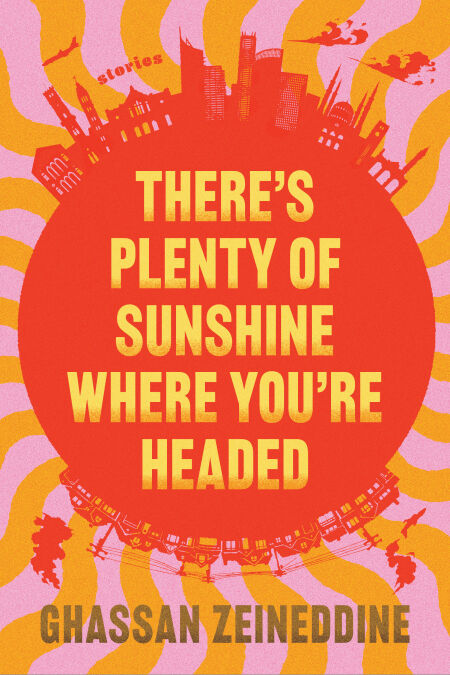 There's Plenty of Sunshine Where You're Headed - Stories
