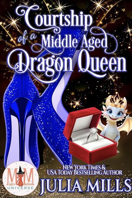 Courtship of a Middle Aged Dragon Queen: Magic and Mayhem Universe - Midlife Mayhem, #2