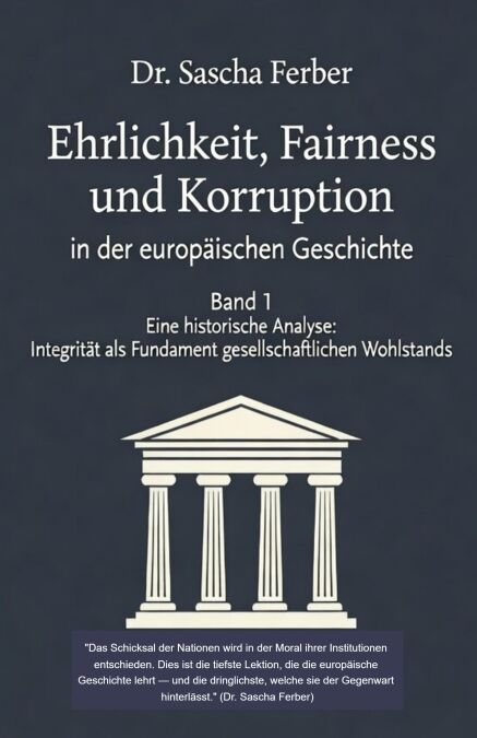 Ehrlichkeit, Fairness und Korruption - Band 1 (Academic Cover Variant) - Ehrlichkeit, Fairness und Korruption in der europäischen Geschichte, #1