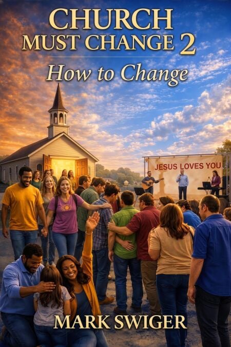 CHURCH MUST CHANGE 2: How. to Change - Church Must Change, #2