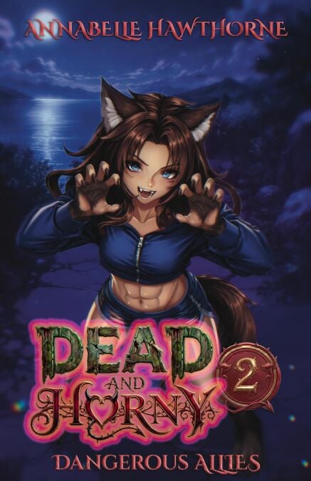 Dead and Horny 2: Dangerous Allies - Dead and Horny, #2