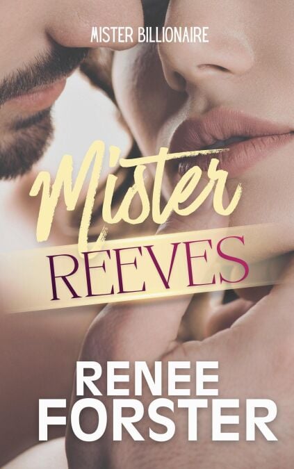 Mister Reeves - Mister Billionaire, #1