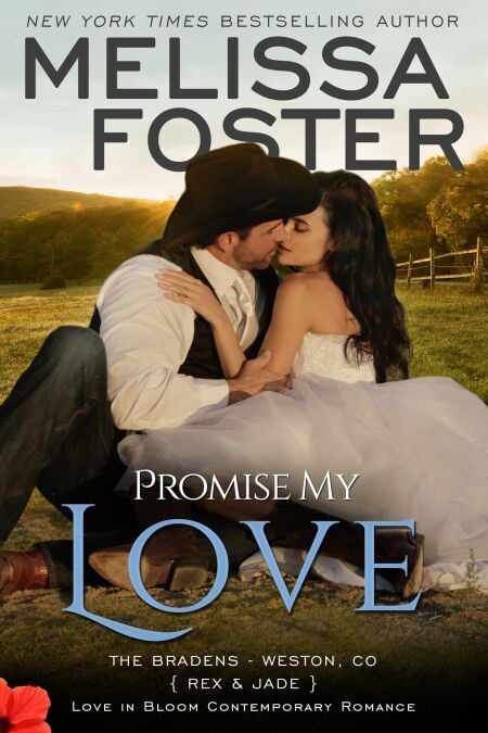 Promise My Love: Rex &amp; Jade's Wedding (Love in Bloom: The Bradens) - The Bradens at Weston, CO, #7
