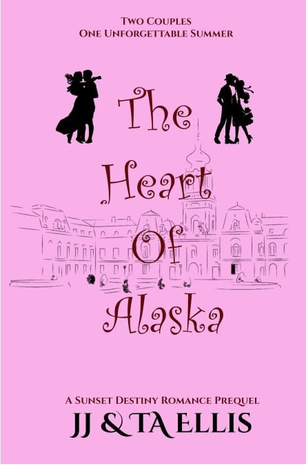 The Heart of Alaska - A Sunset Destiny Prequel - Sunset Destiny Romances, #0
