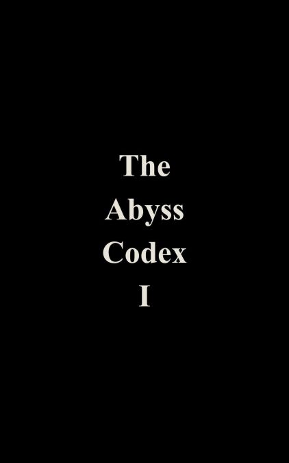 The Abyss Codex 1 - The Abyss, #1