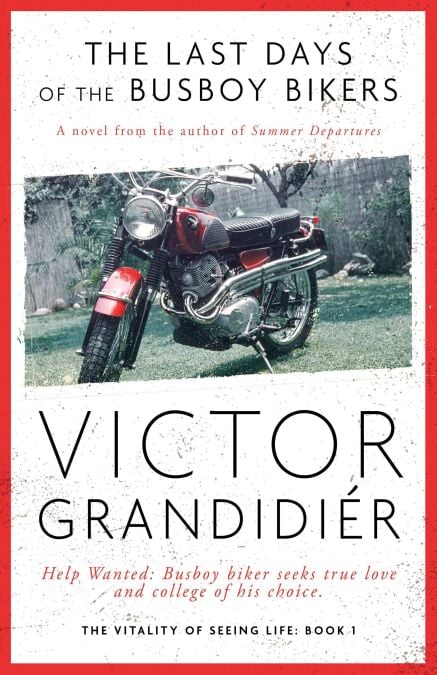 THE LAST DAYS OF THE BUSBOY BIKERS - THE VITALITY OF SEEING LIFE, #1