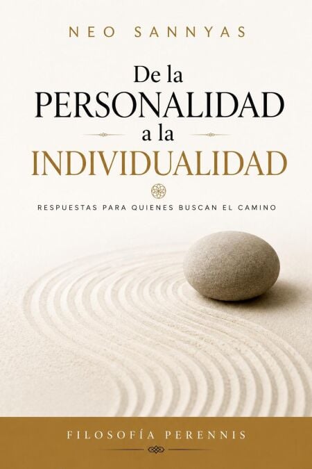 De la personalidad a la individualidad: respuestas para quienes buscan el camino