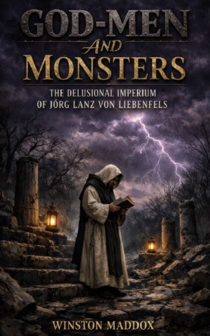 God-Men and Monsters: The Delusional Imperium of Jörg Lanz von Liebenfels