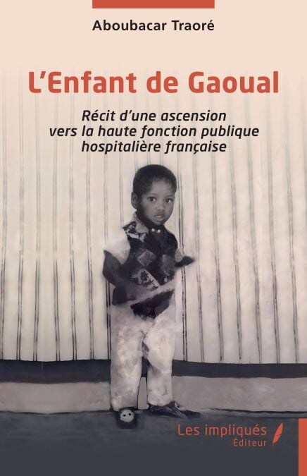 L’Enfant de Gaoual - Récit d’une ascension vers la haute fonction publique hospitalière française