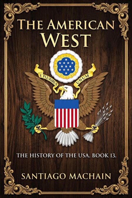 The American West - The History of the USA, #13